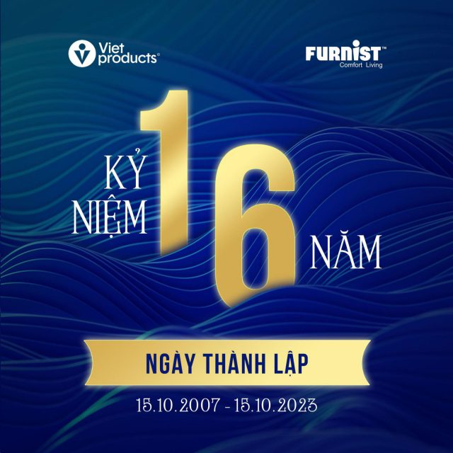 KỶ NIỆM 16 NĂM THÀNH LẬP FURNIST – VIETPRODUCTS